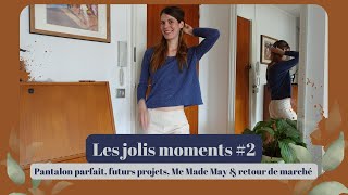 Les jolis moments 2  Pantalon parfait futurs projets Me Made May amp retour de marché [upl. by Stargell]