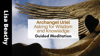 Asking Archangel Uriel for Wisdom and Knowledge Guided Meditation [upl. by Rayna]