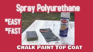 Spray Polyurethane Chalk Paint SealerChalk Paint Wax Hack Krylon Poly on Chalk Paint [upl. by Kiele964]