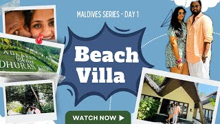 Maldives beach villa tour 😍 Maldives Jan 2024 Adharan select huduranfushi Maldives vlogs 🏖️Day 1 [upl. by Lepine]