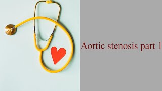 aortic stenosis part 1 [upl. by Acirrehs]