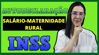 Autodeclaração para Salário Maternidade Rural no INSS Como preencher [upl. by Morey]