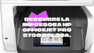 🔴🟢 Impresora Multifuncion HP OfficeJet Pro 8730 D9L20A  Escanea Copia y Fax  WiFi  Ethernet [upl. by Caddric]