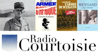 Larmée dAfrique et le général Weygand  Alain Sanders Radio Courtoisie [upl. by Hector750]