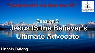 Session 5  Jesus IS the Believers Ultimate Advocate [upl. by Naasah]