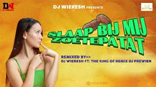 SLAAP BIJ MIJ VS ZOETE PATAT RMX BY DJ WIERESH FT THEKING OF REMIX DJ PREWIEN [upl. by Nueoht159]