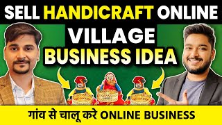 Village Business Ideas  Sell Handicraft Online  Social Seller Academy [upl. by Esac184]