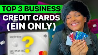 TOP 3 Business Credit Cards  EIN ONLY [upl. by Yentruocal132]