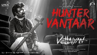 Vettaiyan  Hunter Vantaar Lyric Video  Rajinikanth  Anirudh Ravichander  TJGnanavel [upl. by Wendeline148]