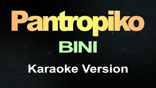 Pantropiko  BINI Karaoke Version [upl. by Kimberli208]