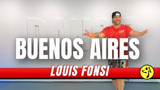 Buenos Aires  Luis Fonsi  Zumba [upl. by Ziladnerb]