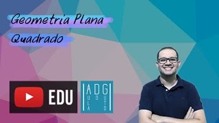 Geometria plana  O quadrado e suas propriedades  Prof Guto Azevedo [upl. by Pernas]