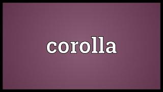 Corolla Meaning [upl. by Darbie920]