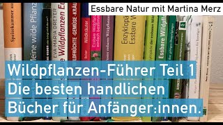 Die 3 besten handlichen BestimmungsBücher Essbare Pflanzen für Anfängerinnen [upl. by Eyak133]