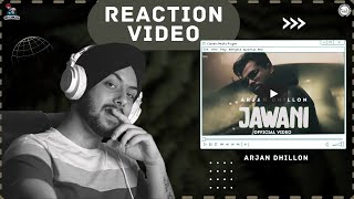 Reaction on JAWANI  Arjan Dhillon Full Video Mxrci [upl. by Beltran]