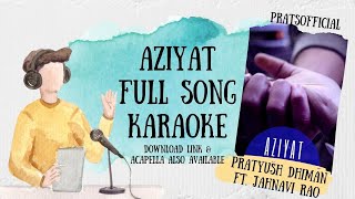 Aziyat Full Song Karaoke  Pratyush Dhiman ft Jahnavi Rao  Acapella Also Available  KUNUMUSIC [upl. by Airat]