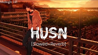 Husn Slowed  Reverb  Anuv Jain  Midnight lofi [upl. by Kyle75]