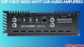 Top 5 Best 8000Watt Car Audio Amplifiers 2023 [upl. by Manda]