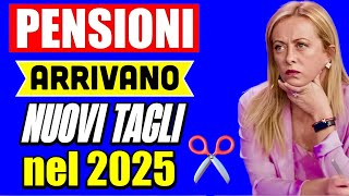 PENSIONI NUOVI TAGLI IN ARRIVO dal 2025 👉 BRUTTE NOTIZIE PER I PENSIONATI ECCO COSA CAMBIA 💸 [upl. by Lankton]