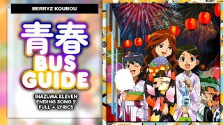 Seishun Bus Guide 青春バスガイド  Inazuma Eleven Ending 2 KANROMENG Lyrics [upl. by Nomor]