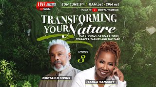 quotTransforming Your Naturequot Ep3 w Doctah B Sirius amp Iyanla Vanzant [upl. by Hilary]