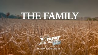 The Family  The XtremeAg Show S1 Ep18 [upl. by Allista444]