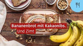 Bananenbrot mit Kakaonibs und Zimt – Rezept [upl. by Murat825]