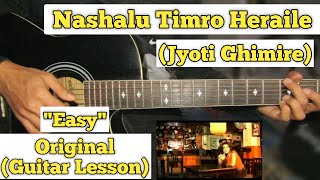 Nashalu Timro Heraile  Jyoti Ghimire  Guitar Lesson  Easy Chords [upl. by Martita]