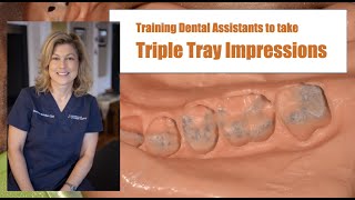 Training Dental Assistants To Take Triple Tray Impressions [upl. by Reffineg]