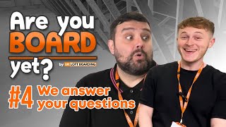 We Answer Your Questions  Are you board yet by UK Loft Boarding 4 [upl. by Billye]