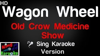 🎤 Old Crow Medicine Show  Wagon Wheel Karaoke Version  King Of Karaoke [upl. by Atnuahsal]