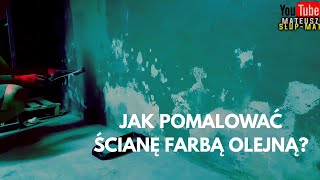 Jak pomalować ścianę farbą olejną [upl. by Dragon]