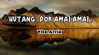 VIDEO LIRIK HUTANG VITA ALVIA 2 [upl. by Laehcor629]