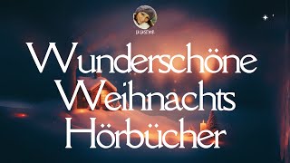 Wunderschöne 🎄Weihnachtshörbücher  schnell entspannt einschlafen  langes Hörbuch zum Runterkommen [upl. by Htnamas829]