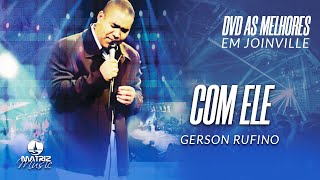 Gerson Rufino  Com Ele DVD As melhores em Joinville [upl. by Bergen]