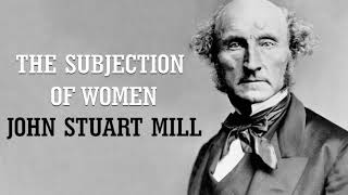 John Stuart Mill  The Subjection Of Women  Chapter 1 Part 1 AudioBook [upl. by Yezdnil]