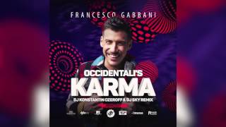 Francesco Gabbani  Occidentalis Karma DJ Konstantin Ozeroff amp DJ Sky Remix Eurovision 2017 [upl. by Latona]