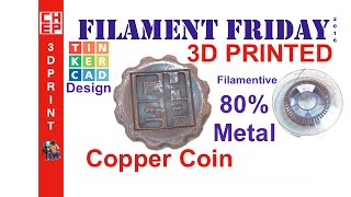 3D Printing Filament Friday 84  Copper Coin Design in Tinkercad with Filamentive Copper Filament [upl. by Elizabet]