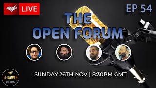 The Open Forum Episode 54 [upl. by Neelahtak]