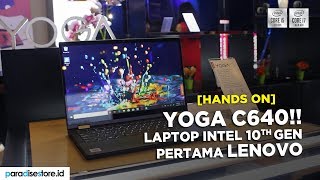 Hands On Yoga C640 Seri Laptop Pertama Lenovo Yang Pakai Intel 10th Gen [upl. by Jaddan]