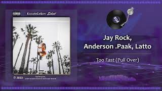 Jay Rock Anderson Paak Latto  Too Fast Pull Over  Trap  2023 [upl. by Carilla]