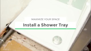 How to Install a Shower Tray  Maximize your Space [upl. by Ynar]