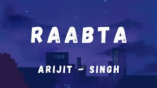 RAABTA  ARIJIT  SINGH  LYRICS VIDEO SONG  LOFI  MUSIC  SK LYRICS WORLD [upl. by Johppah]