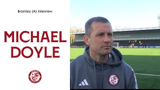 Bromley 11 Woking  Michael Doyle Interview [upl. by Llejk]