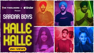 Sardarboys  Kalle Kalle Ft Doorbeen Sejal Gagan Vrushika amp Insha  Tinder  The Timeliners [upl. by Assiled972]