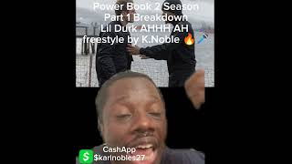 Power Book 2 SeasonPart 1 Breakdown Lil Durk AHHH AH freestyle by KNoble 🔥🎤 [upl. by Aurita]