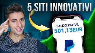 5 SITI INNOVATIVI per GUADAGNARE SOLDI  Guadagnare online [upl. by Hama689]