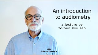 An Introduction to Audiometry By Prof Emeritus Torben Poulsen [upl. by Ultun]