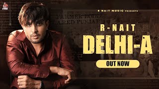 DelhiA  R Nait  New Punjabi Songs Official Full Video 2024 kisaan [upl. by Lemkul]