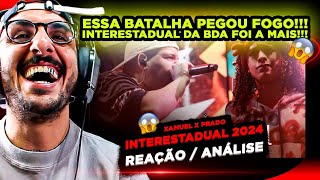 ESSA BATALHA PEGOU FOGO XAMUEL VS PRADO  INTERESTADUAL BATALHA DA ALDEIA REACT [upl. by Manbahs]